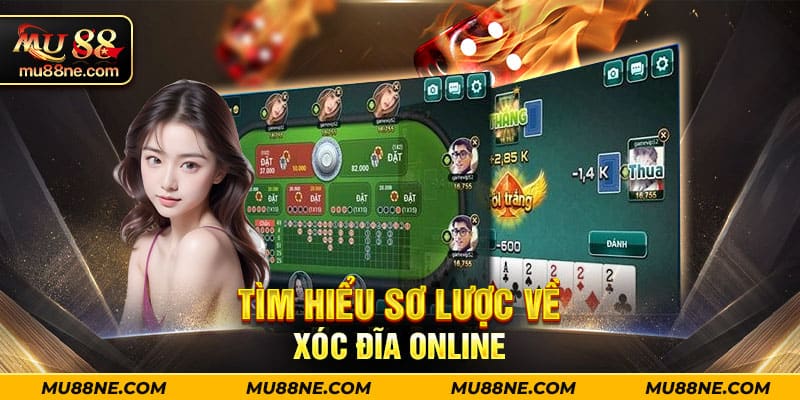 Tìm hiểu sơ lược về Xóc Đĩa online