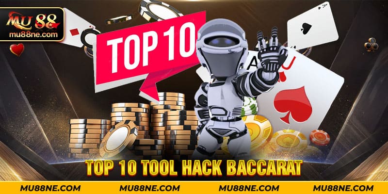 10 công cụ hack baccarat hàng đầu