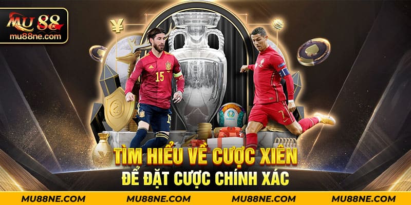 Tìm hiểu về cược xiên để đặt cược chính xác