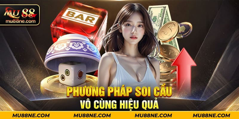 Phương pháp soi cầu vô cùng hiệu quả